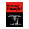 Strong Enough? : Thoughts From Thirty Years Of Barbell Training -Fitness Equipment Discount AG0001 H gey9n7